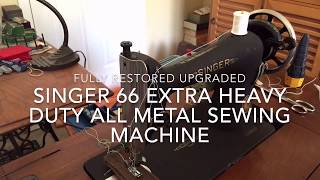 Singer 66 Sewing Machine Extra Heavy Duty Upgraded