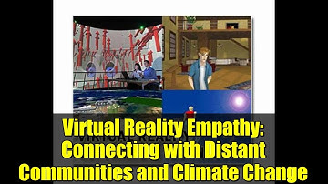 Virtual Reality Empathy: Connecting with Distant Communities and Climate Change
