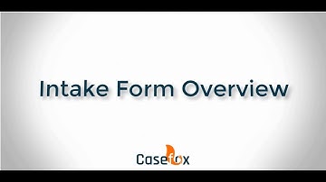 Online Client Intake Form Overview - CaseFox | Law Firm Software