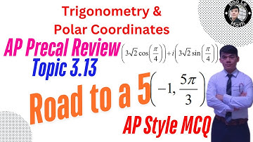 AP Precalculus Review | Topic 3.13 | Polar Coordinates and Trig: What You Must Know for the AP Exam
