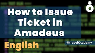 how to issue tickets on amadeus | amadeus english session - 13 | travelocademy | ttp | fm | fp | fv