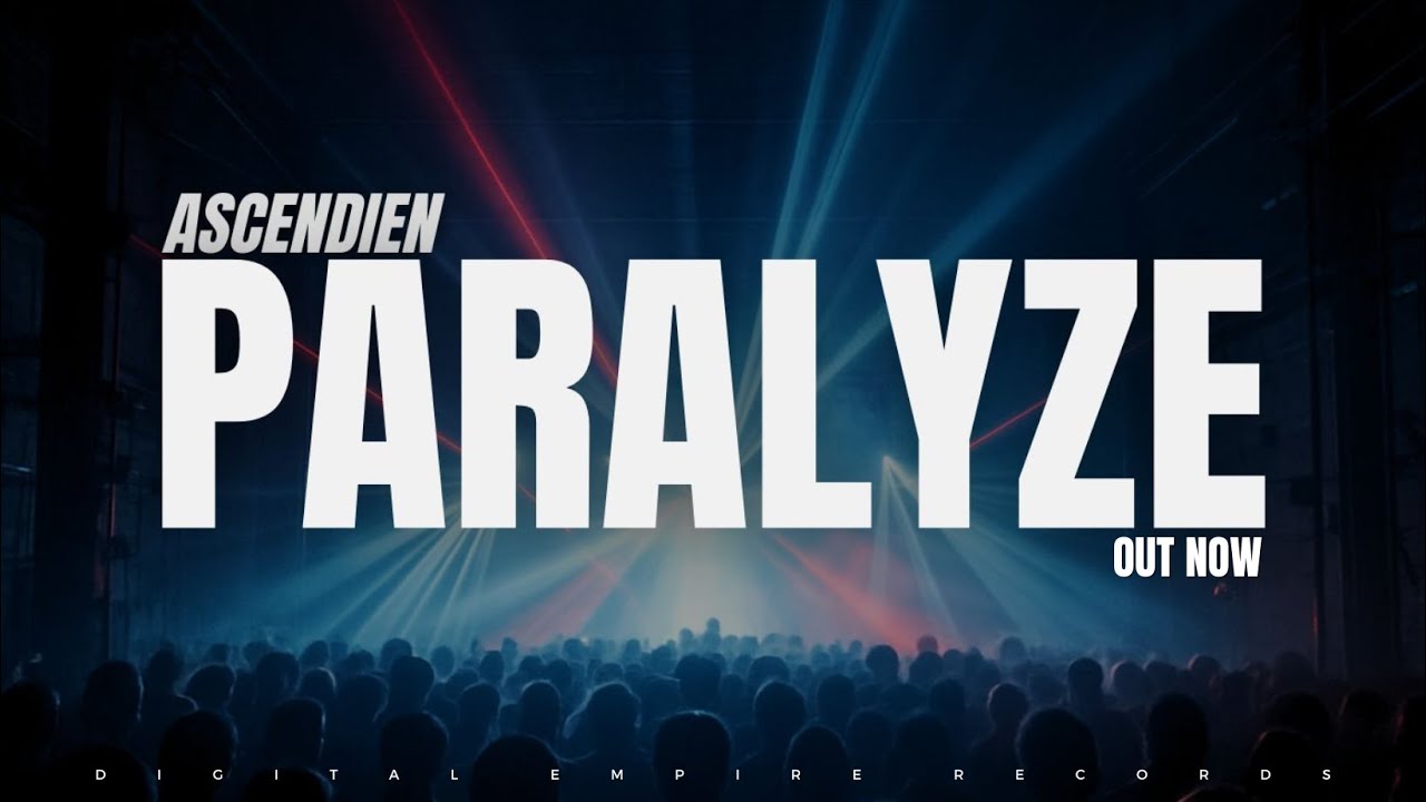 Ascendien - Paralyze  [OUT NOW]