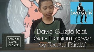 Download lagu Titanium - David Guetta ft. Sia (Cover) by Fauzul Farda