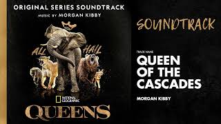 Queen of the Cascades 📀 Queens (Original Series Soundtrack) | Morgan Kibby