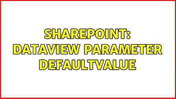 Sharepoint: DataView parameter DefaultValue