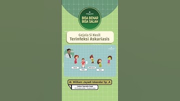 Ini dia Gejala si kecil Terinfeksi Askariasis!