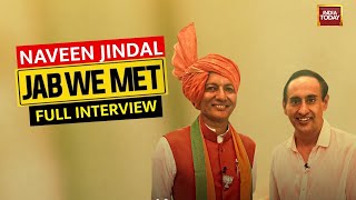 Jab We Met Naveen Jindal | Watch Rahul Kanwal In An Exclusive Talk With Naveen Jindal | India Today