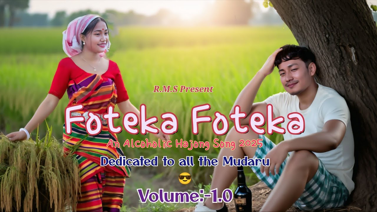Foteka Foteka || An Alcoholic Hajong Song 2025 || Volume-1.0