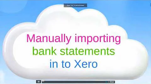 Getting Started with Xero - Bonus Step - Importing a Manual Bank Statement into Xero.