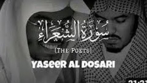YASSER AL DOSARI'S MASTERPIECE تلاوة تحفة | Surah Ash-Shu'ara (The Poets) سورة الشعراء‎ |ياسرالدوسري
