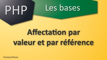 010 -  PHP Les bases - Affectation par valeur et par référence en PHP