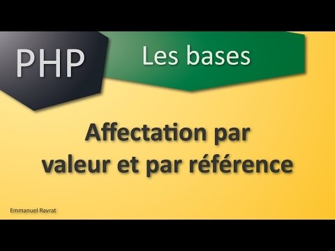 010 -  PHP Les bases - Affectation par valeur et par référence en PHP