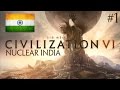Civilization VI Release Gameplay PART 1 Nuclear India 
