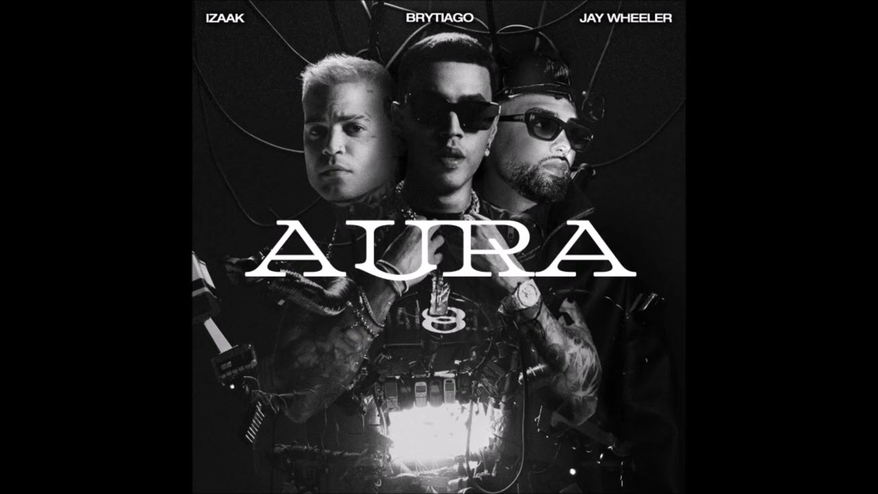 Brytiago, Izaak, Jay Wheeler – Aura