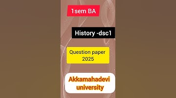 #1sem BA history ( dsc -1 ) question paper 2025 akkamahadevi university..