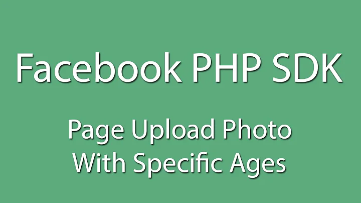 Facebook PHP SDK : Page Upload Photo With Specific Ages  - Curl - Facebook Graph API - Learn Quickly