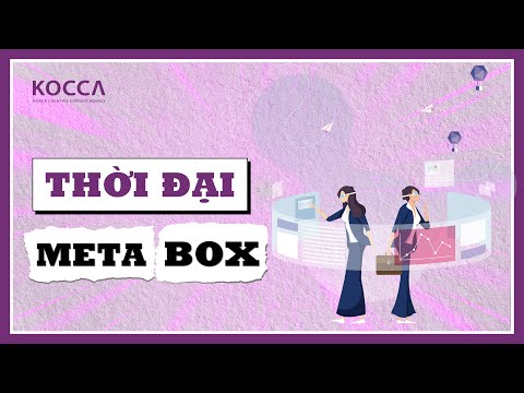 [KOCCA] THỜI ĐẠI META BOX
