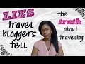 Travel bloggers are liars  the truth about traveling