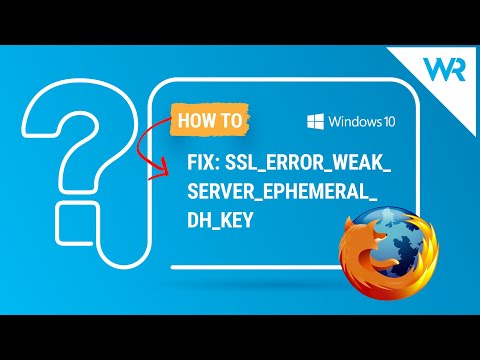 Error ssl_error_weak_server_ephemeral_dh_key in Firefox - How to Fix