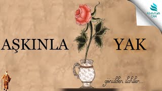 Aşkinla Yak Kül Et Beni̇- Seyyid Nizamoğlu -