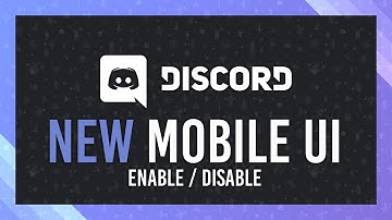 Enable/Disable New Discord Mobile UI | Discord Guide