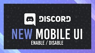 Enable/Disable New Discord Mobile UI | Discord Guide