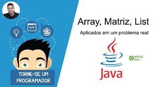 Listas, Arrays e Matriz - Java- - TORNE-SE UM PROGRAMADOR