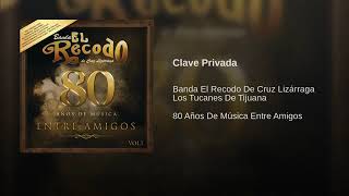 Clave Privada - Los Tucanes De Tijuana (Feat. Banda El Recodo)