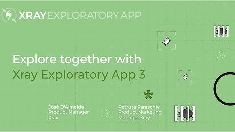 Webinar: Explore together with the Xray Exploratory App 3