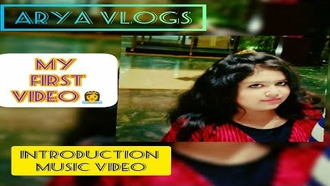 My first video ❤️❤️ my intro and music video Arya vlogs