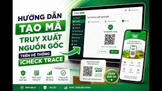 Hướng dẫn tạo mã truy xuất nguồn gốc trên hệ thống iCheck Trace screenshot 5