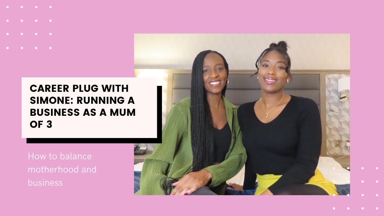 THE CAREER PLUG SERIES RUNNING A BUSINESS AND BALANCING MOTHERHOOD YouTube
