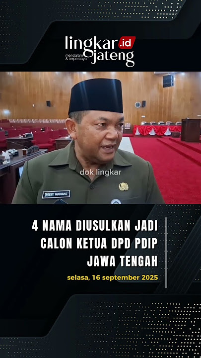 4 Nama Diusulkan Jadi Calon Ketua DPD PDIP Jawa Tengah