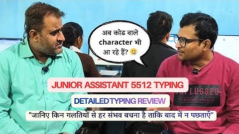 Junior Assistant 5512 Typing | Detailed typing review | Junior assistant typing test review