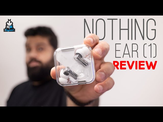 Nothing Ear (1) earbuds review: Nothing special or something worth