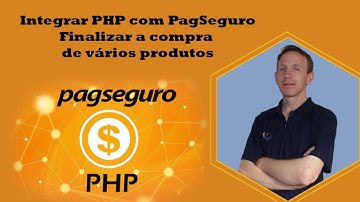 Integrar PHP com PagSeguro Parte 12 - Finalizar a compra de vários produtos