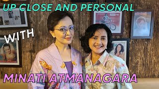 UP CLOSE & PERSONAL with MINATI ATMANAGARA