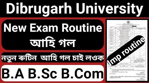 Dibrugarh University B.A B.Sc B.Com New Exam Routine || নতুন Exam Program || CBCS & NON CBCS