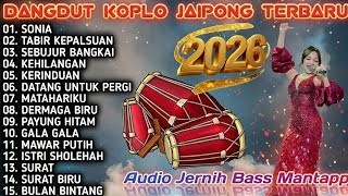 DANGDUT KOPLO JAIPONG TERBARU 2026 🔥 FULL BASS 🔥BIKIN JOGET NONSTOP, SONIA, BULAN BINTANG