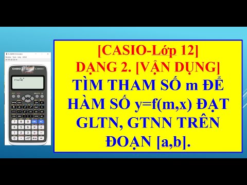 Video [CASIO-LỚP 12_VẬN DỤNG] TÌM THAM SỐ m ĐỂ HÀM SỐ ĐẠT... - youtube