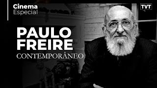 🔴 Paulo Freire Contemporâneo   - Documentário