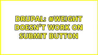 Drupal: #weight doesn't work on submit button