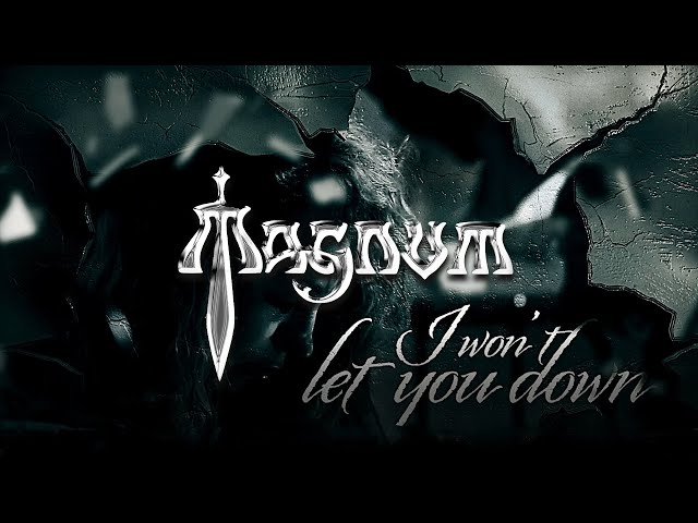 Magnum - I Won't Let You Down