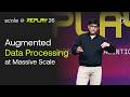 Scale AI @ Replay 2026 | Augmented Data Processing at Massive Scale with Temporal