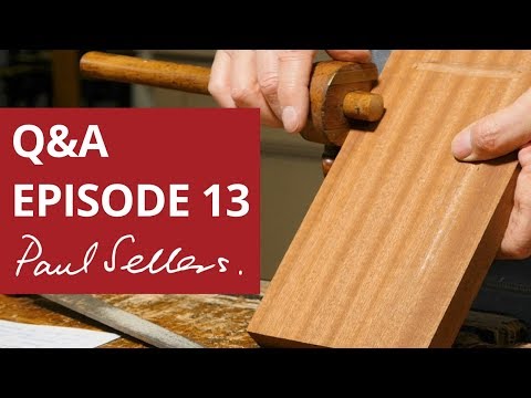 QxA With Paul Sellers Episode 13