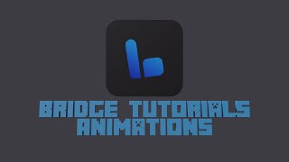 Bridge Tutorial: Addons #10 Animations