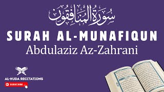 Al-Quran | Surah 63 | Al-Munafiqun - سُورَۃُ المُنَافِقُون | Abdulaziz Az-Zahrani