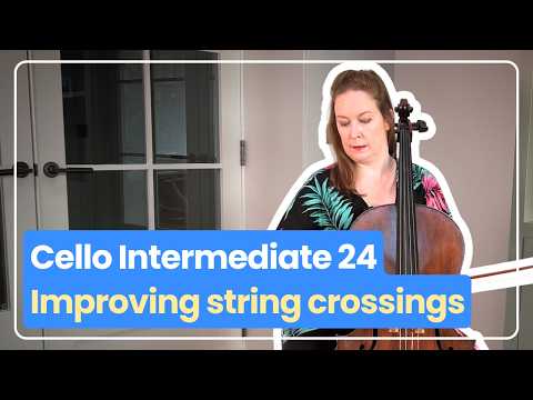 Cello Intermediate 24: Improving String Crossings | Ailbhe McDonagh