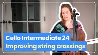 Cello Intermediate 24: Improving String Crossings | Ailbhe McDonagh