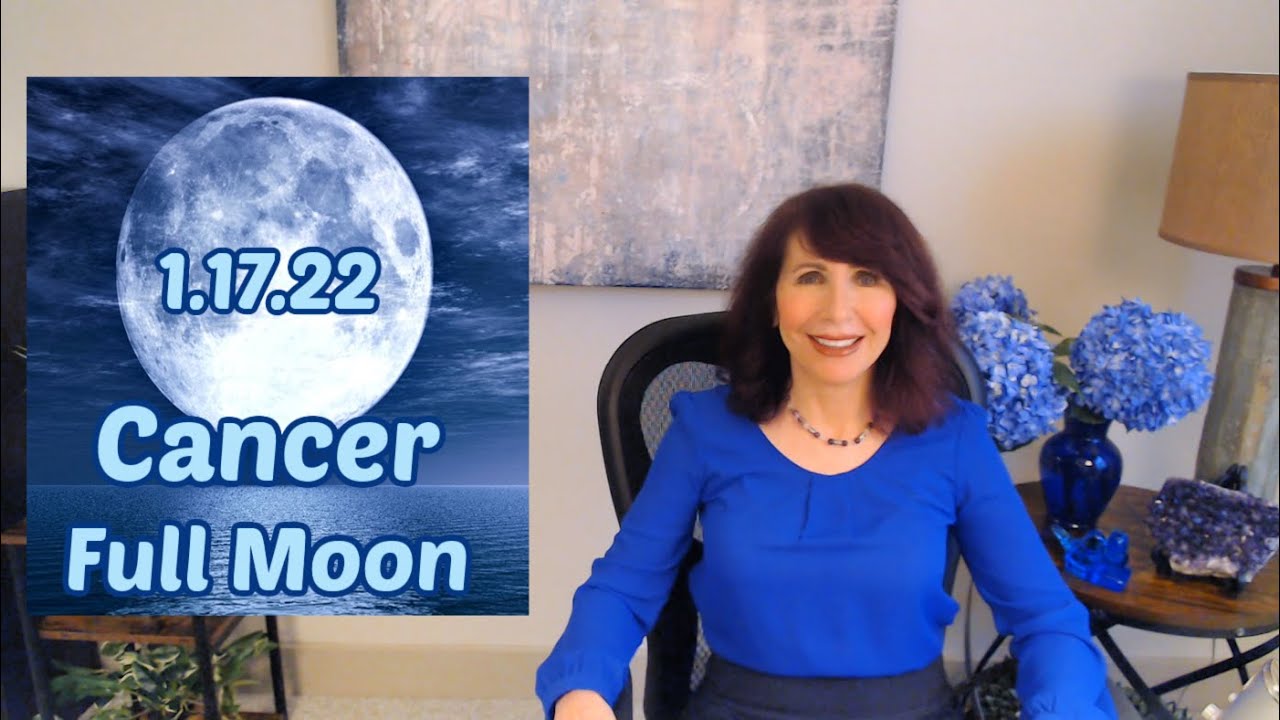 Cancer Full Moon This Is A Year Of Big Dreams 1.17.22